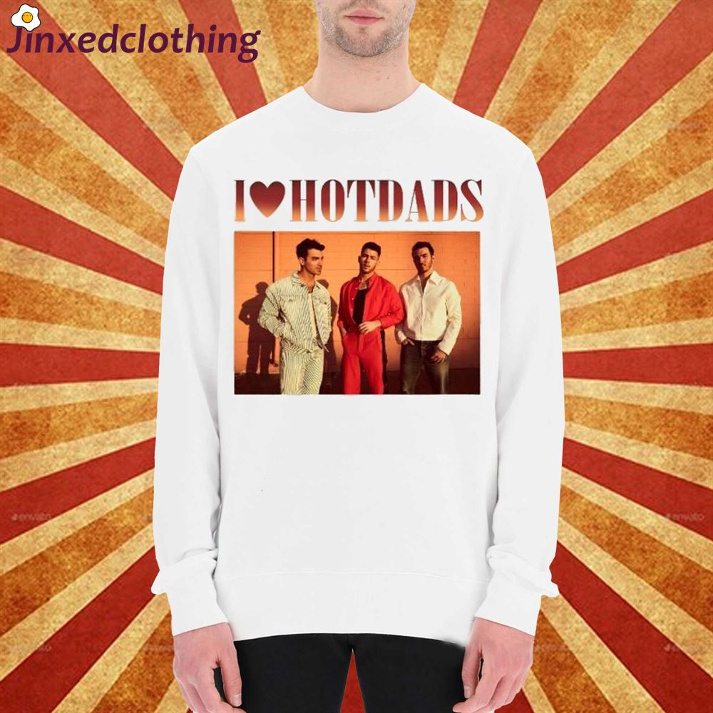 I Love Hot Dads Shirt Jonas Brothers Graphic Tee I Love Hot Dads Hoodie Jonas Brothers Concert Outfit 